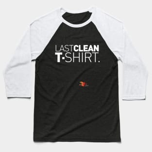 Last Clean T-Shirt! Baseball T-Shirt